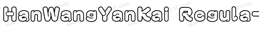 HanWangYanKai Regula字体转换